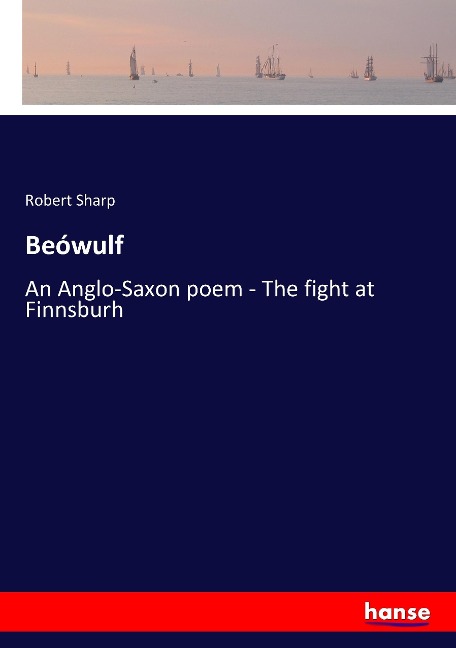 Beówulf: An Anglo-Saxon poem - The fight at Finnsburh