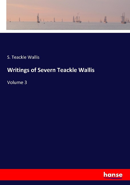 Writings of Severn Teackle Wallis: Volume 3