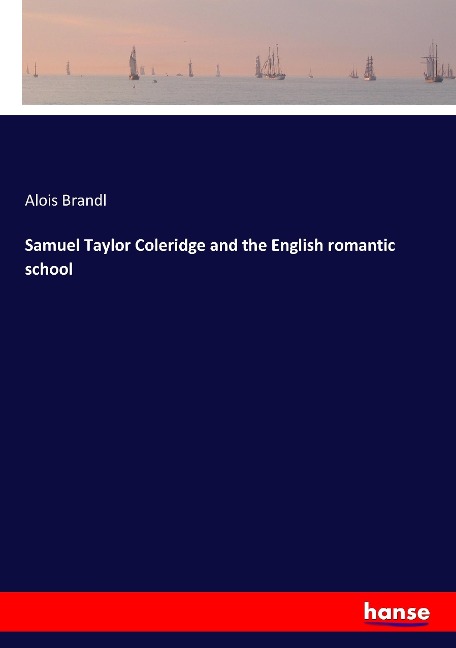 Samuel Taylor Coleridge and the English romantic school