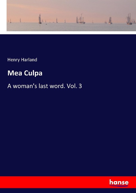 Mea Culpa: A womans last word. Vol. 3