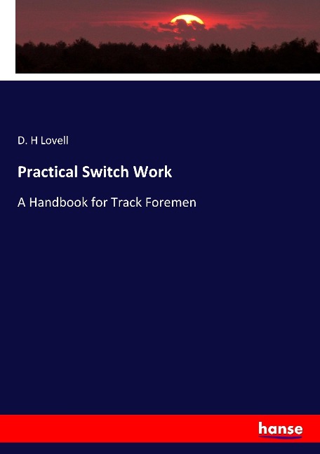 Practical Switch Work: A Handbook for Track Foremen