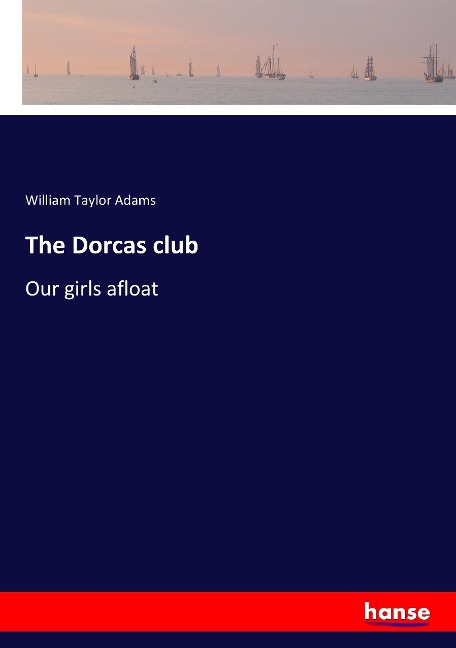 The Dorcas club: Our girls afloat