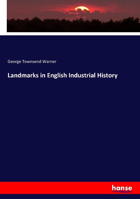Landmarks in English Industrial History