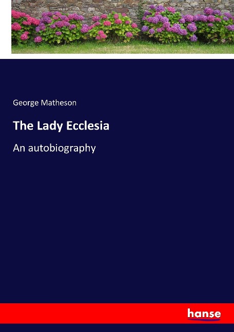 The Lady Ecclesia: An autobiography