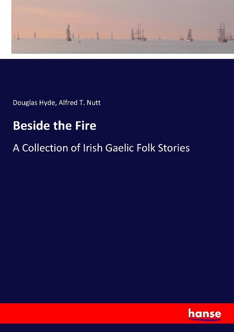 Beside the Fire: A Collection of Irish Gaelic Folk Stories