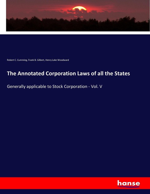 The Annotated Corporation Laws of all the States: Generally applicable to Stock Corporation - Vol. V