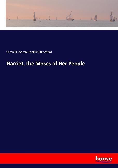 Harriet, the Moses of Her People