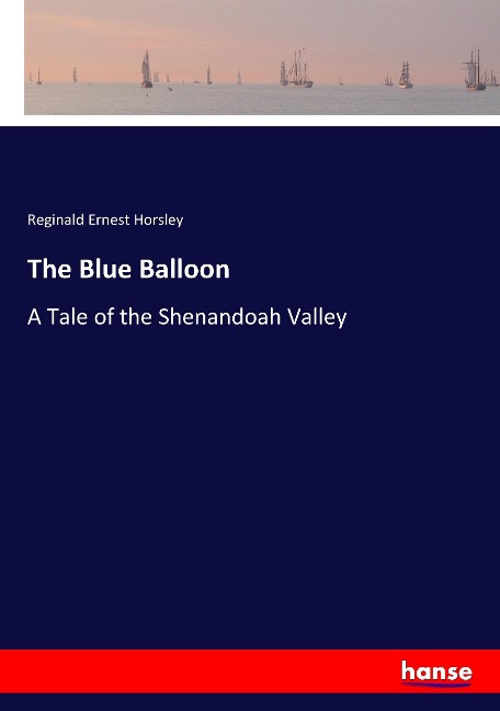 The Blue Balloon: A Tale of the Shenandoah Valley