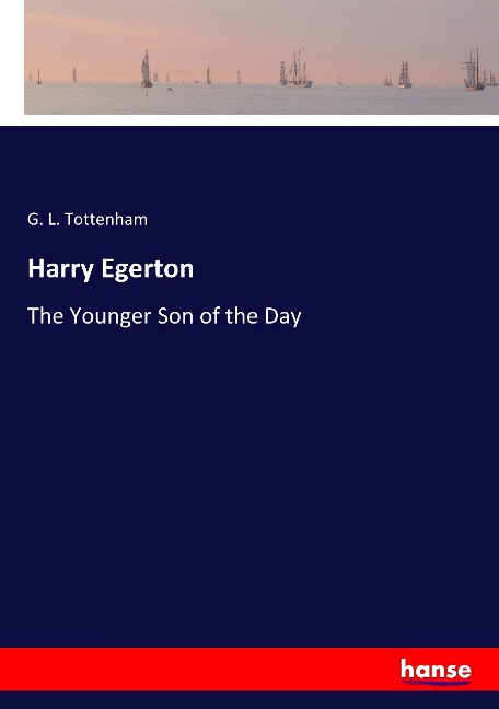 Harry Egerton: The Younger Son of the Day