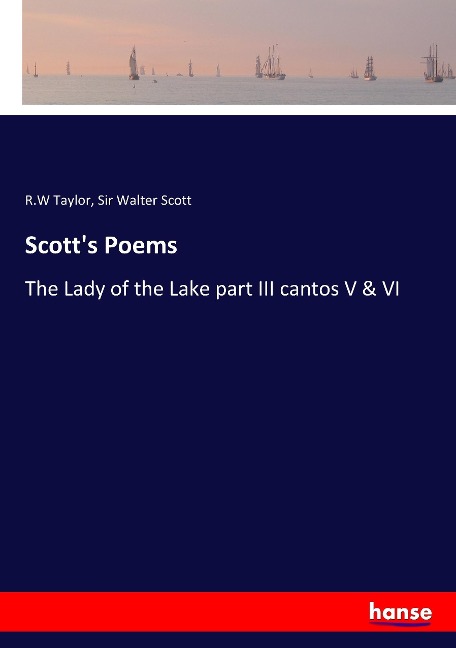 Scotts Poems: The Lady of the Lake part III cantos V & VI