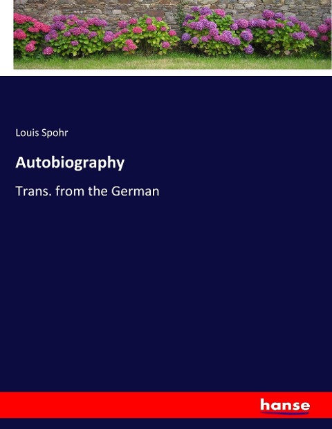 Autobiography: Trans. from the German