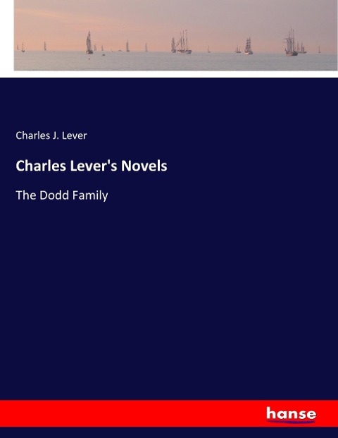 Charles Levers Novels: The Dodd Family