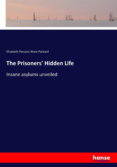 The Prisoners Hidden Life: Insane asylums unveiled
