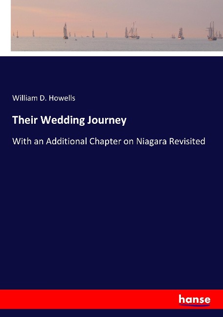 Their Wedding Journey: With an Additional Chapter on Niagara Revisited