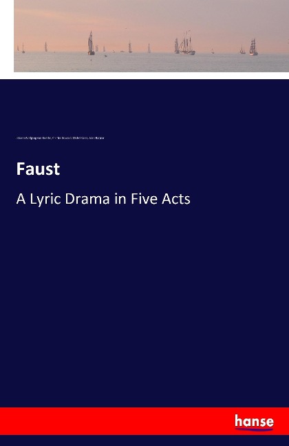 Faust: A Lyric Drama in Five Acts