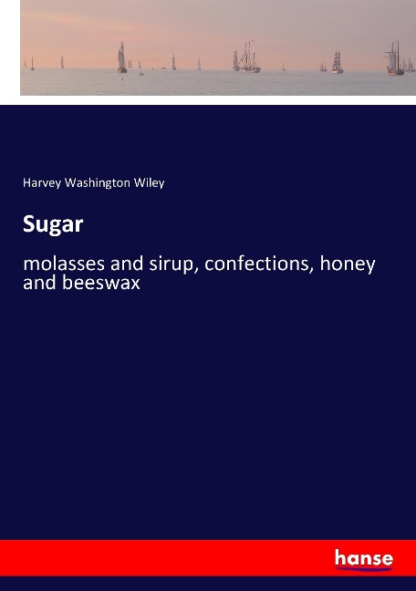 Sugar: molasses and sirup, confections, honey and beeswax