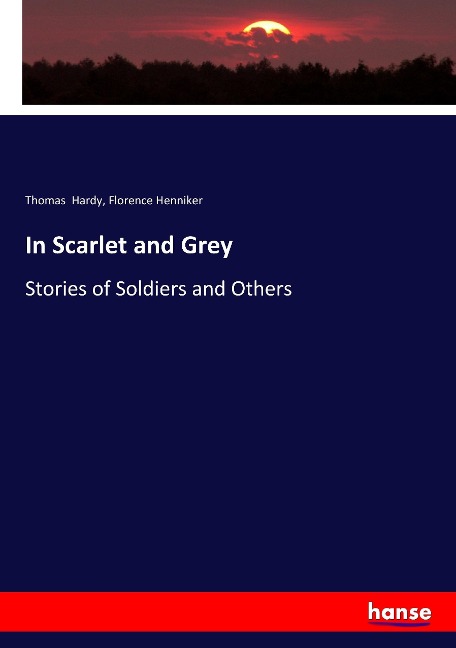 In Scarlet and Grey: Stories of Soldiers and Others