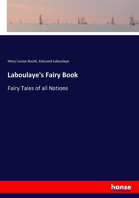 Laboulayes Fairy Book: Fairy Tales of all Nations