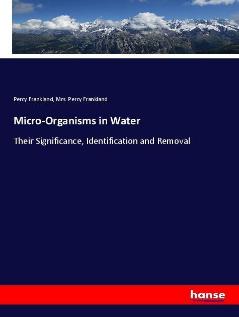 Micro-Organisms in Water: Their Significance, Identification and Removal