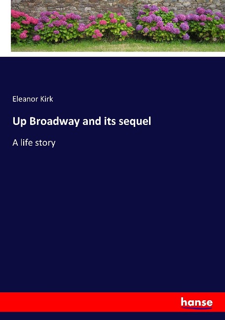 Up Broadway and its sequel: A life story