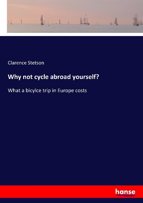 Why not cycle abroad yourself?: What a bicylce trip in Europe costs