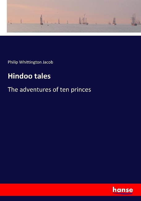Hindoo tales: The adventures of ten princes