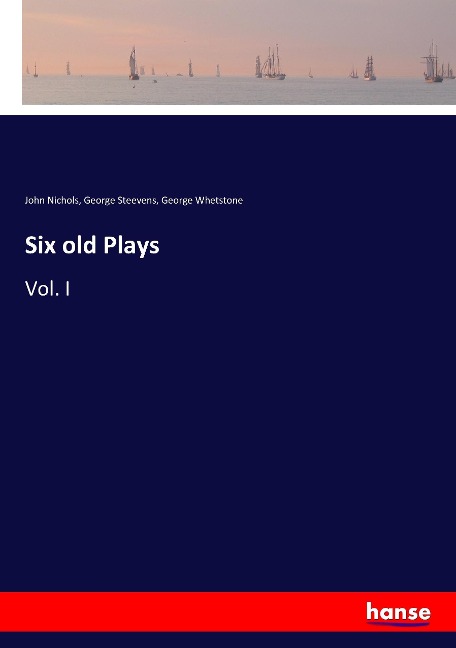 Six old Plays: Vol. I