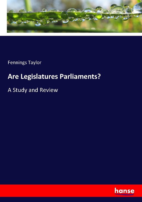 Are Legislatures Parliaments?: A Study and Review