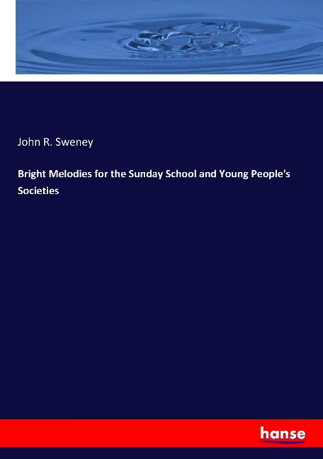 Bright Melodies for the Sunday School and Young Peoples Societies