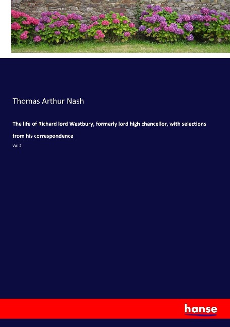 The life of Richard lord Westbury, formerly lord high chancellor, with selections from his correspondence: Vol. 2