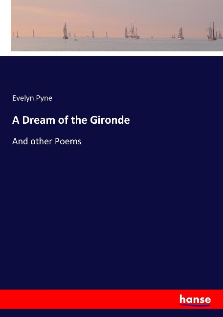 A Dream of the Gironde: And other Poems