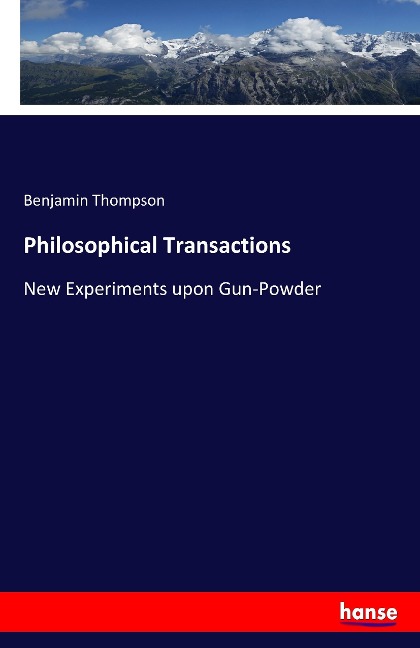 Philosophical Transactions: New Experiments upon Gun-Powder