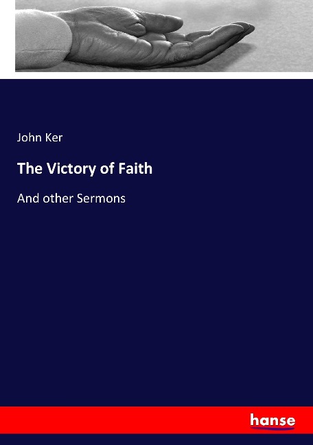 The Victory of Faith: And other Sermons