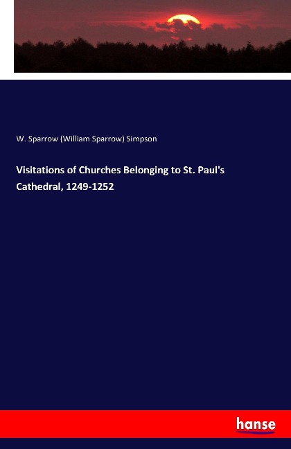 Visitations of Churches Belonging to St. Pauls Cathedral, 1249-1252