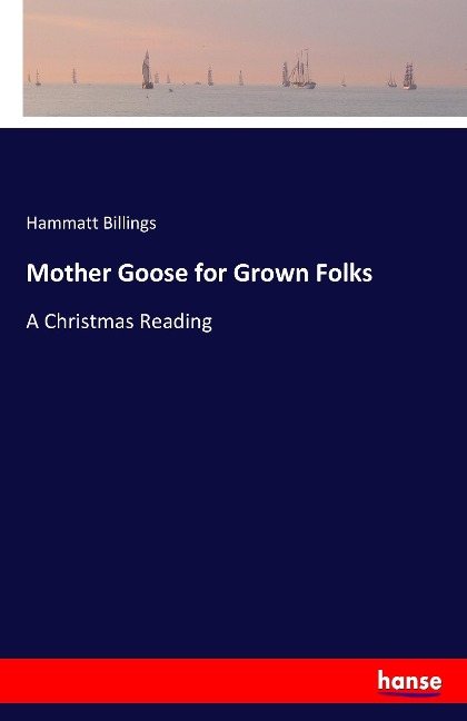 Mother Goose for Grown Folks: A Christmas Reading
