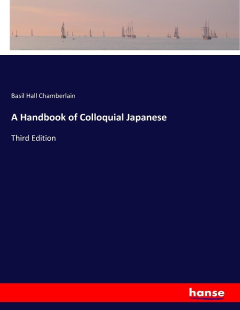 A Handbook of Colloquial Japanese: Third Edition