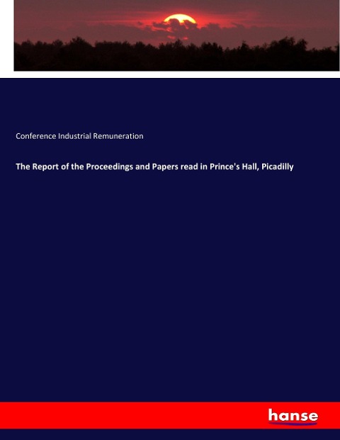 The Report of the Proceedings and Papers read in Princes Hall, Picadilly