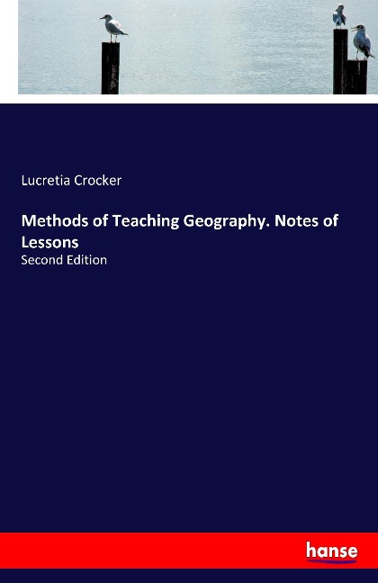 Methods of Teaching Geography. Notes of Lessons: Second Edition