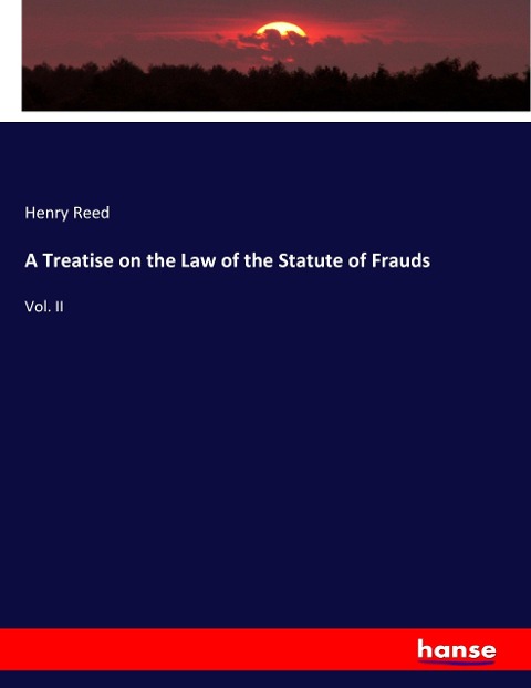 A Treatise on the Law of the Statute of Frauds: Vol. II