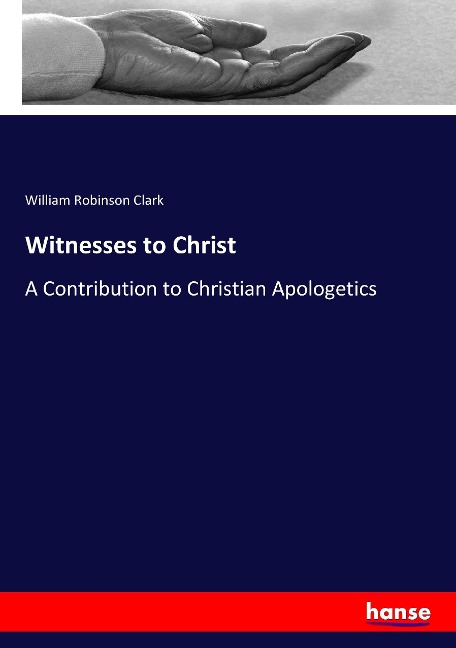 Witnesses to Christ: A Contribution to Christian Apologetics