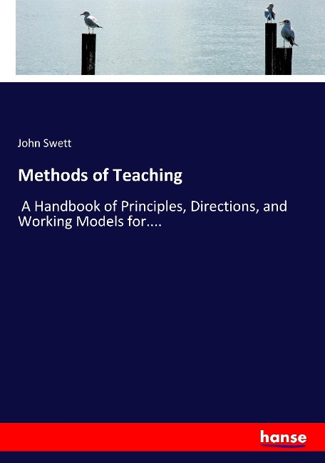 Methods of Teaching: A Handbook of Principles, Directions, and Working Models for....