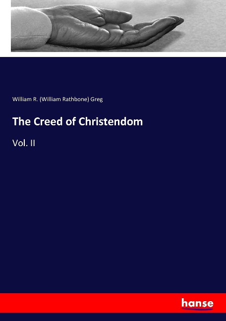 The Creed of Christendom: Vol. II