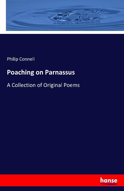 Poaching on Parnassus: A Collection of Original Poems