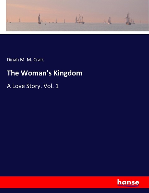 The Womans Kingdom: A Love Story. Vol. 1