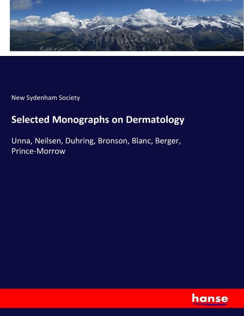 Selected Monographs on Dermatology: Unna, Neilsen, Duhring, Bronson, Blanc, Berger, Prince-Morrow