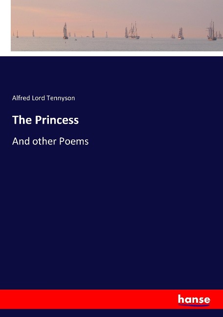 The Princess: And other Poems