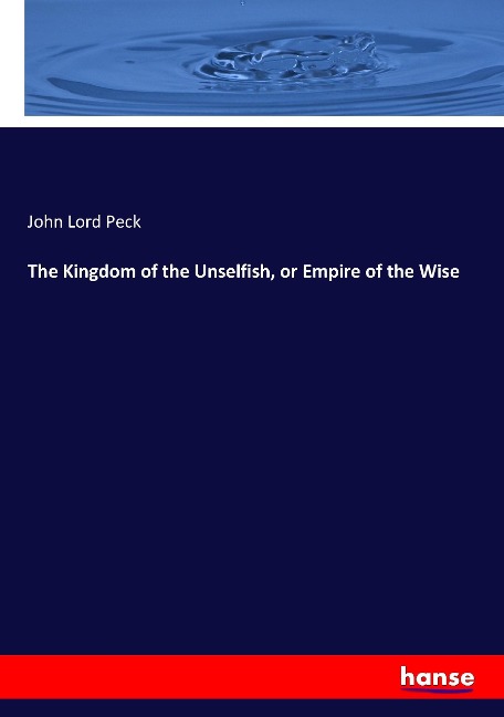 The Kingdom of the Unselfish, or Empire of the Wise