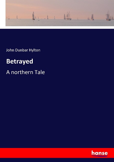 Betrayed: A northern Tale