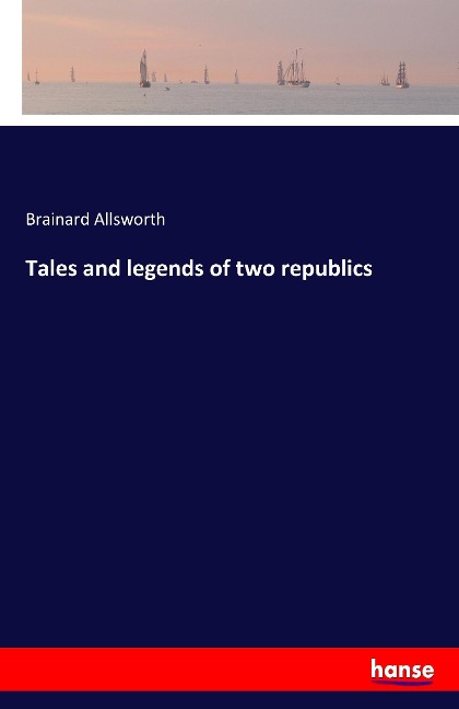 Tales and legends of two republics