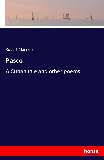 Pasco: A Cuban tale and other poems